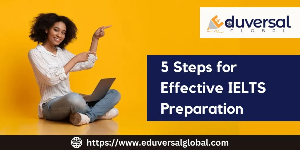 5 Steps for Effective IELTS Preparation | Eduversal Global