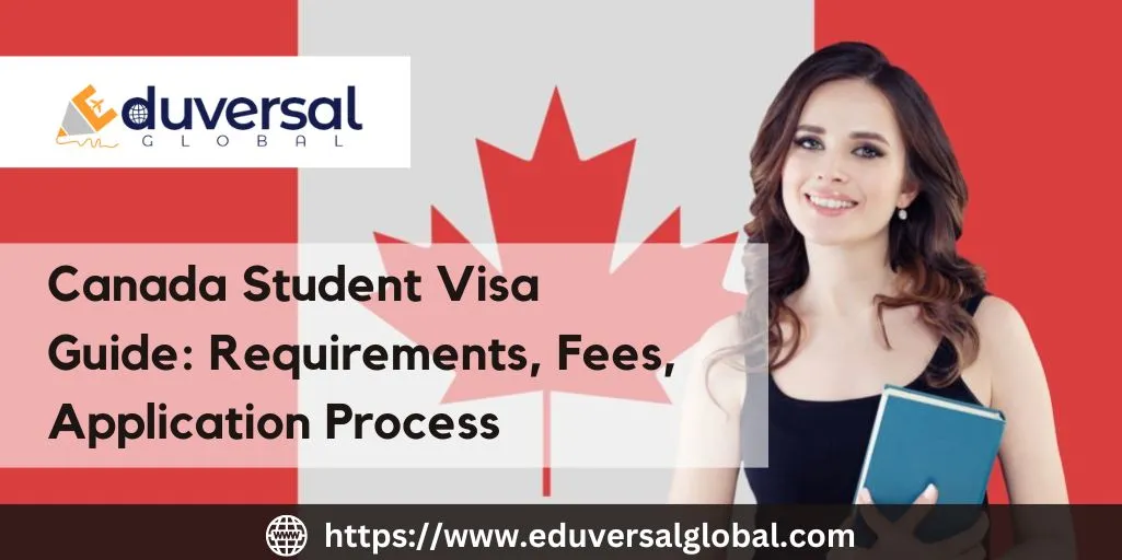 https://www.eduversalglobal.com/Canada Student Visa Guide: Requirements, Fees, Application Process 