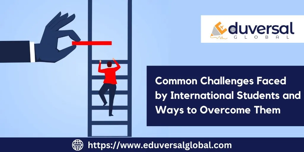Common Challenges Faced by International Students and Ways to Overcome Them