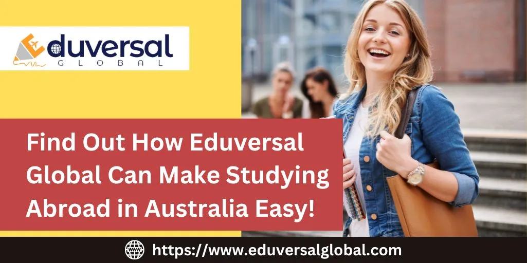 Find Out How Eduversal Global Can Make Studying Abroad in Australia Easy!