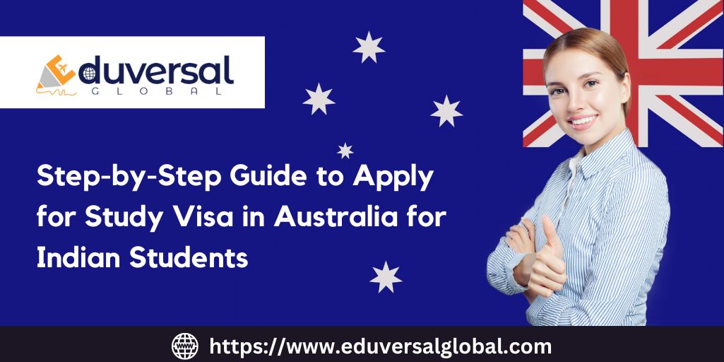 Step-by-Step Guide to Apply for Study Visa in Australia for Indian Students 