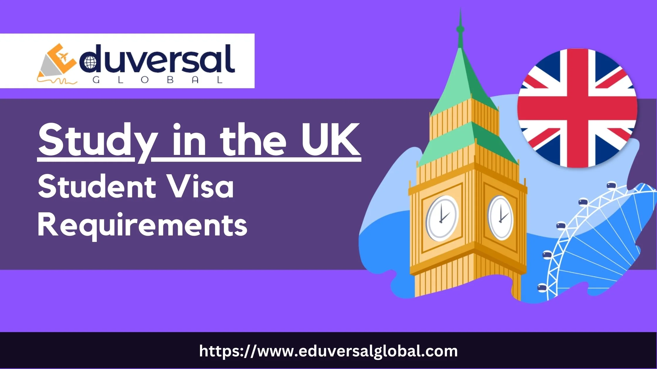 https://www.eduversalglobal.com/Study in the UK: United Kingdom Student Visa Requirements