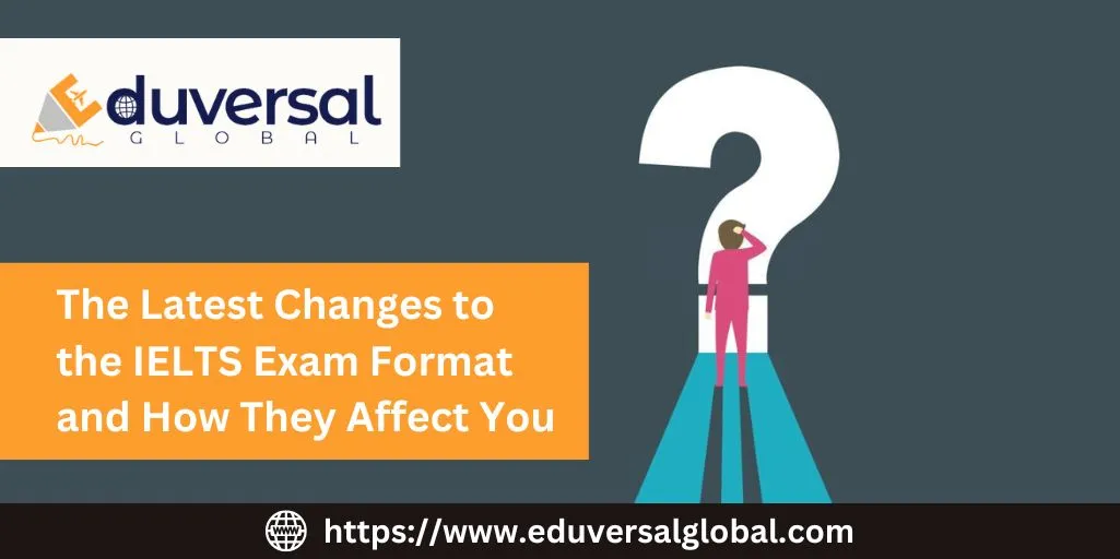The Latest Changes to the IELTS Exam Format and How They Affect You