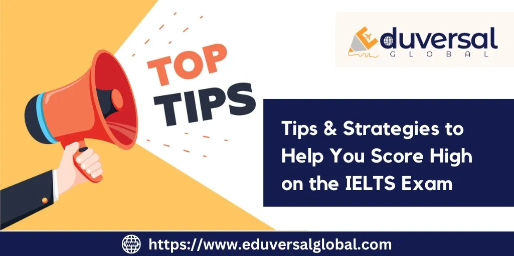 https://www.eduversalglobal.com/Tips & Strategies to Help You Score High on the IELTS Exam | Eduversal Global