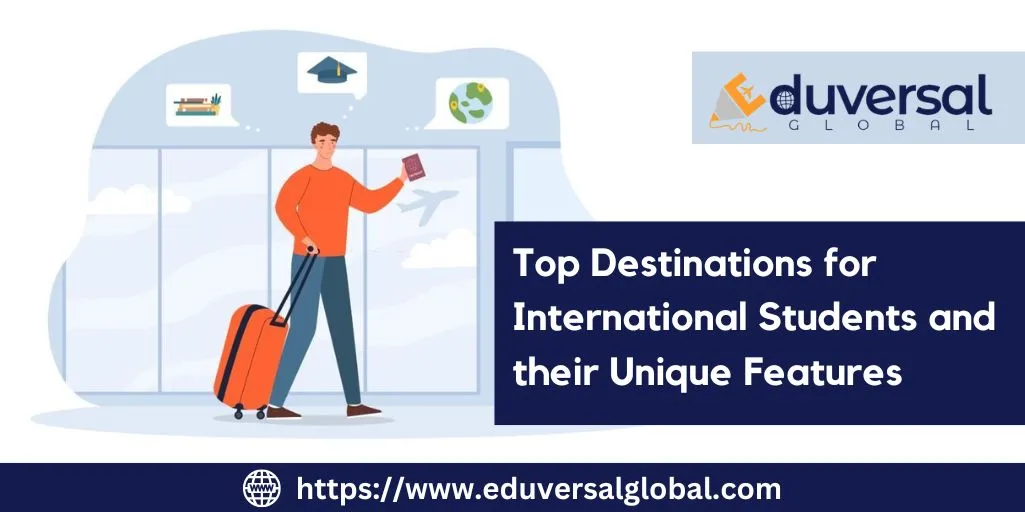 https://www.eduversalglobal.com/Top Destinations for International Students and their Unique Features | Eduversal Global